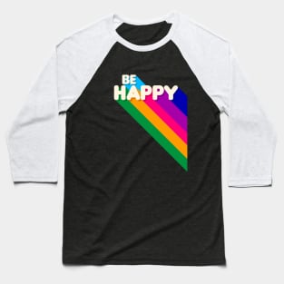 BE HAPPY - rainbow typography Baseball T-Shirt